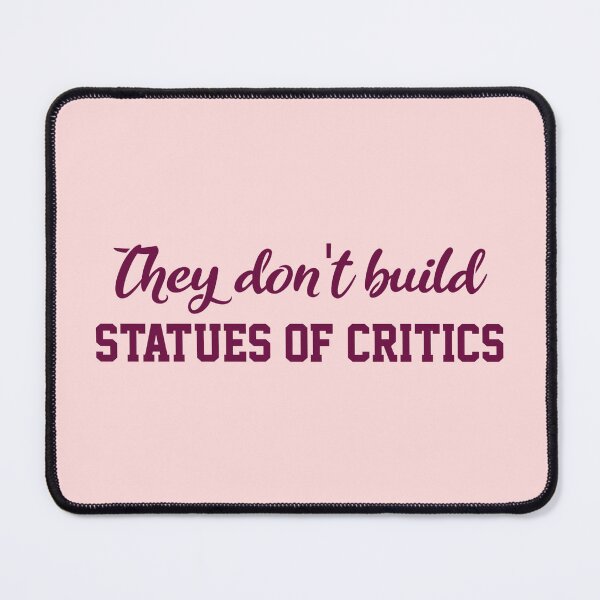 Item preview, They don't build statues of critics t shirt  designed and sold by cizito.
