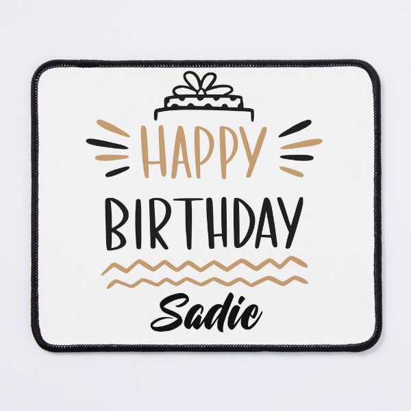 Item preview, happy birthday sadie designed and sold by DOOSKY M.