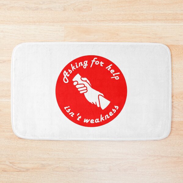 Item preview, Asking For Help Isn't Weakness designed and sold by sirglennbo.