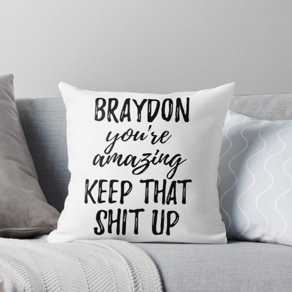 Item preview, Braydon You_re Amazing Keep That Shit Up   designed and sold by MoatesShop.