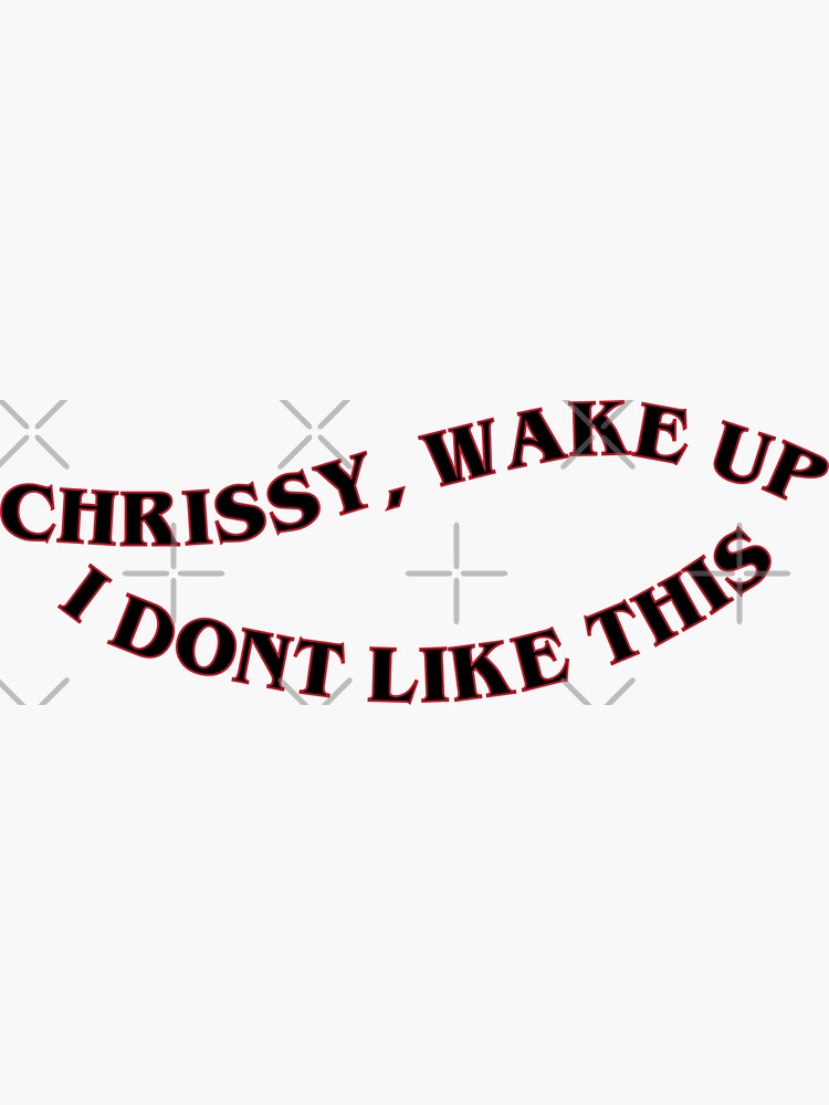 Chrissy Wake Up Stranger Things Sticker For Sale By Vidhivora Redbubble