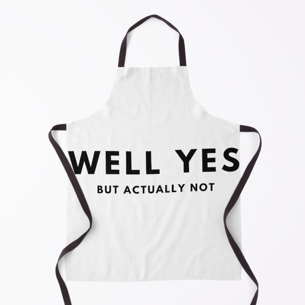 Item preview, Well yes, but actually not. funny inscription designed and sold by T-Look.