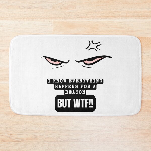 Item preview, I KNOW EVERYTHING HAPPENS FOR A REASON BUT WTF  designed and sold by UJ7777.