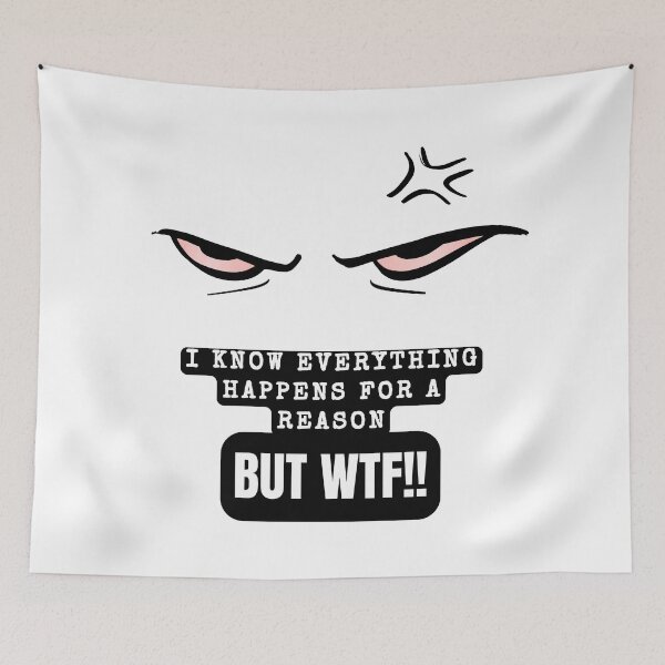 Item preview, I KNOW EVERYTHING HAPPENS FOR A REASON BUT WTF  designed and sold by UJ7777.