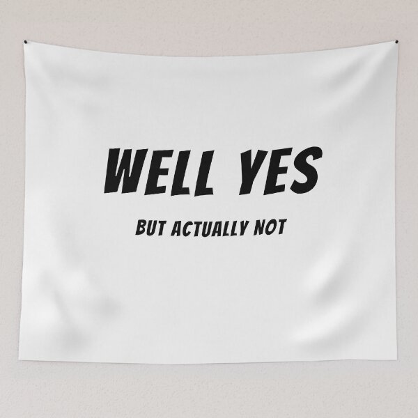 Item preview,  Well yes, but actually not. funny inscription designed and sold by T-Look.