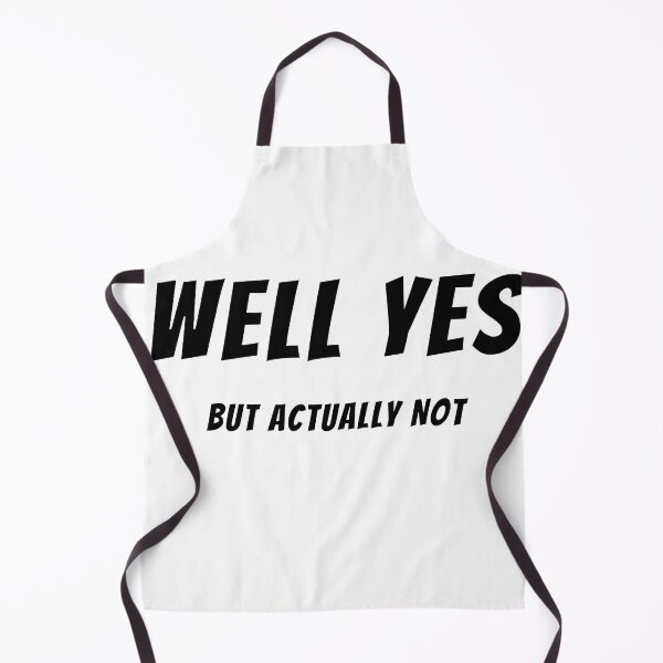 Item preview, Well yes, but actually not. funny inscription designed and sold by T-Look.