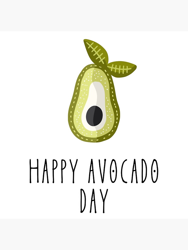 "Avocado Day Happy National Avocado Day" Poster for Sale by