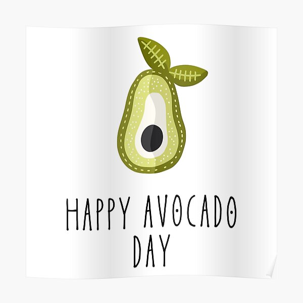 "Avocado Day Happy National Avocado Day" Poster for Sale by