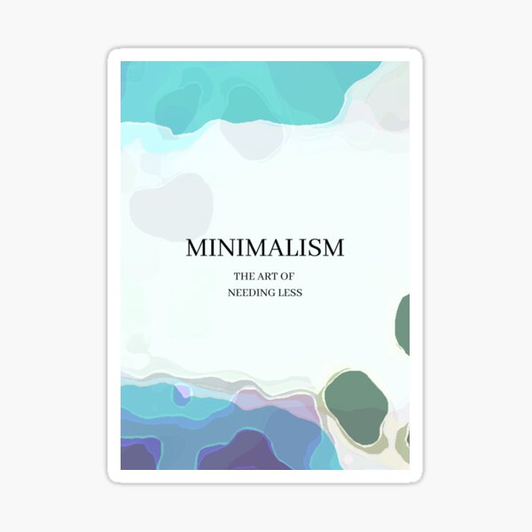 Item preview, Minimalism the art of needing less designed and sold by Misdavinci.