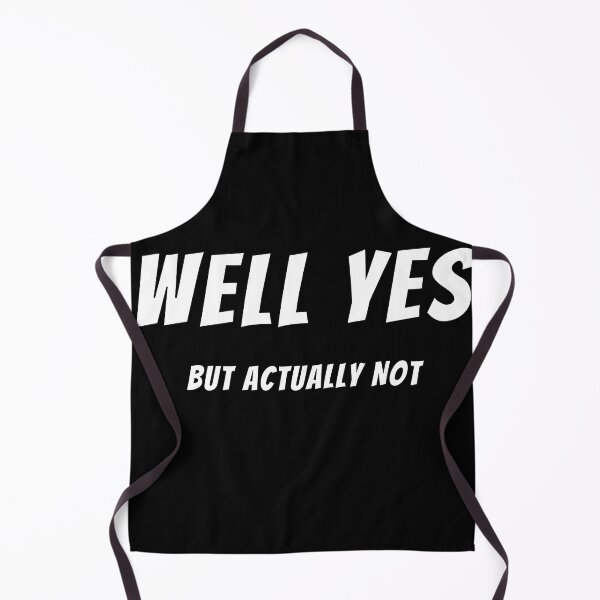 Item preview, Well yes, but actually not. funny inscription designed and sold by T-Look.