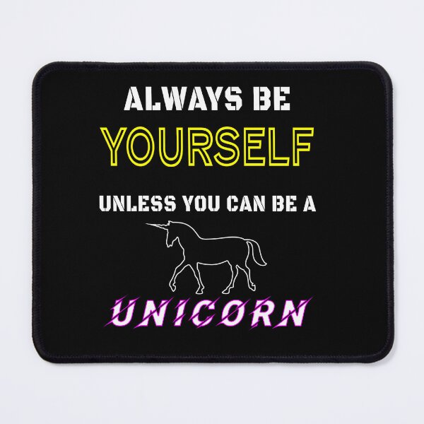 Item preview, Always be yourself unless you can be a UNICORN designed and sold by patriotazx.