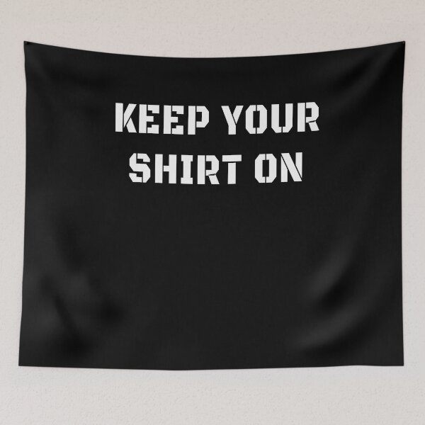 Item preview, Keep your shirt on designed and sold by patriotazx.