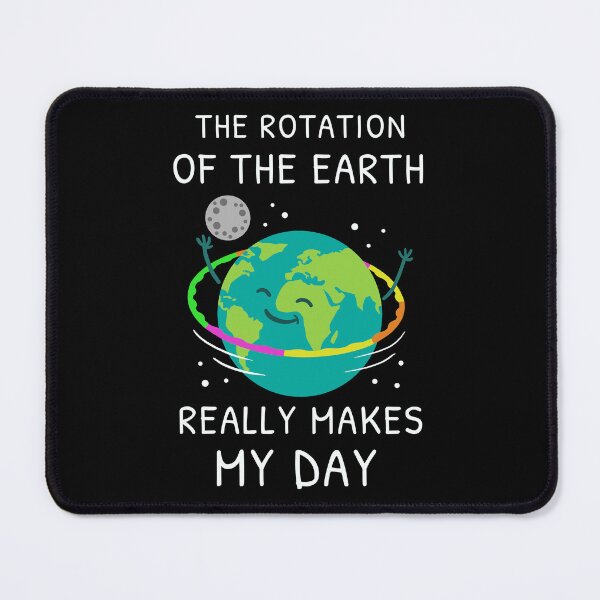 Item preview, The Rotation of The Earth Really Makes My Day Climate Change designed and sold by haselshirt.
