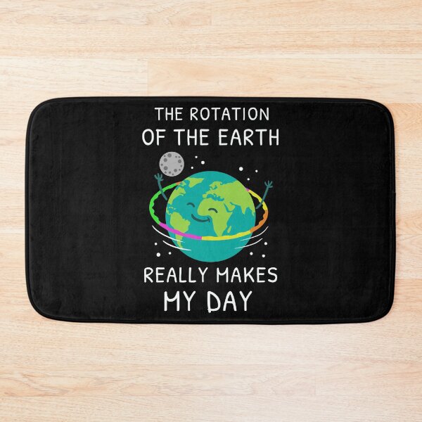 Item preview, The Rotation of The Earth Really Makes My Day Climate Change designed and sold by haselshirt.