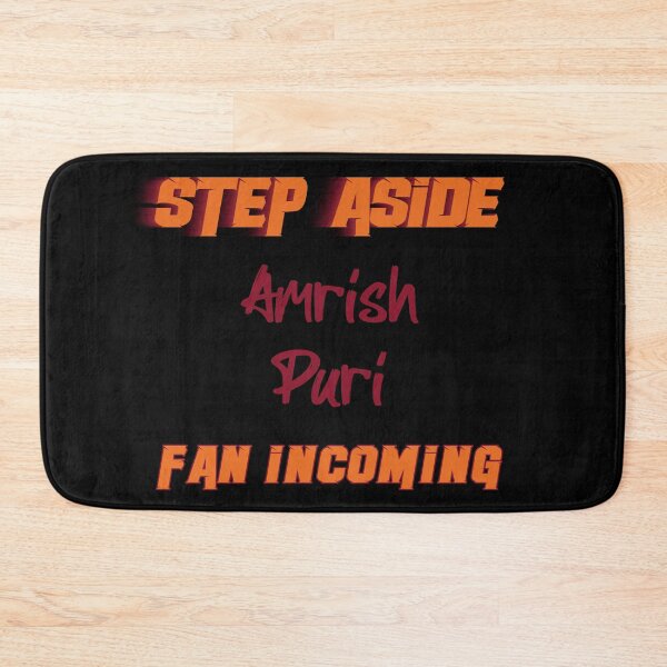 Item preview, Amrish Puri - Step Aside, incoming fan designed and sold by 2Girls1Shirt.
