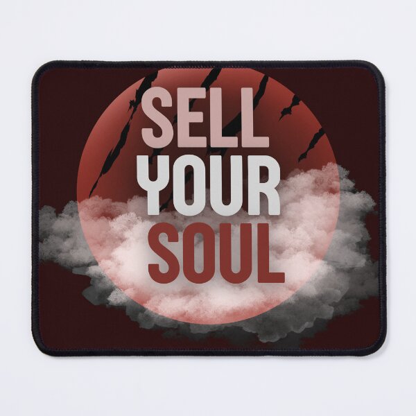Item preview, Sell Your Soul designed and sold by MegiWu.