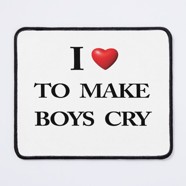 Item preview, I LOVE TO MAKE BOYS CRY designed and sold by MiarCo.