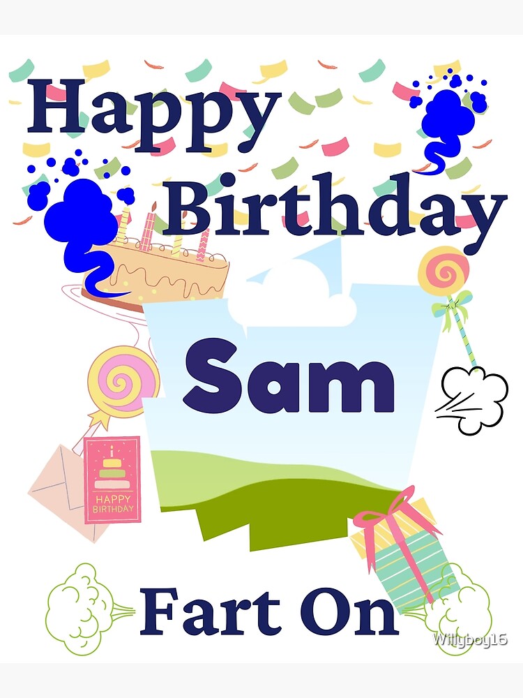 “Happy Birthday Sam Fart On” Poster for Sale by Willyboy16 | Redbubble