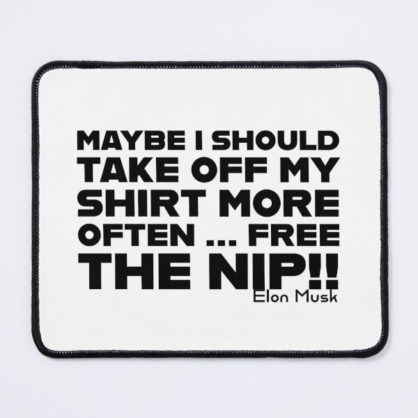 Item preview, elon musk no shirt respond,elon musk without shirt, elon musk shirt off, free the nip twiter designed and sold by Mokastro.