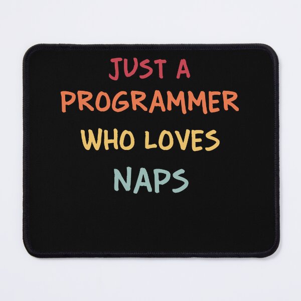 Item preview, Funny Programmer Gift | Funny Software Developer Gift | Funny Coder Gift | Just A Programmer Who Loves Naps designed and sold by campingforge.
