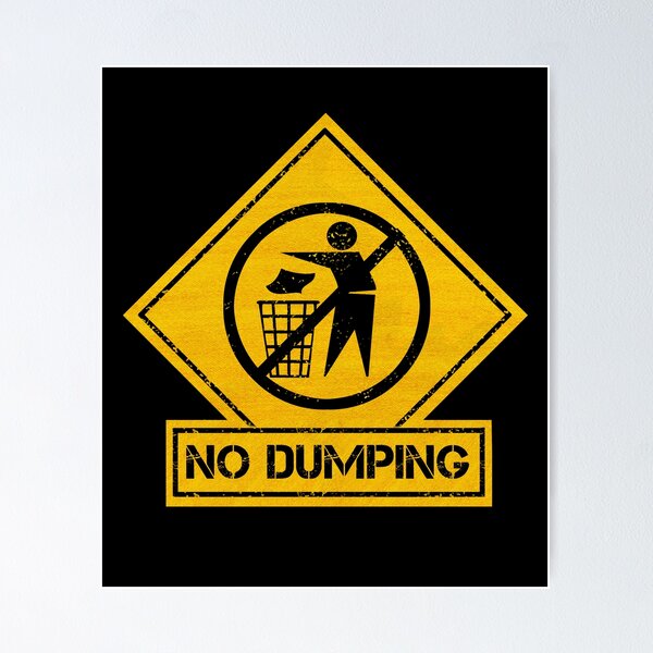 no-dumping-poster-for-sale-by-sundaymarket-redbubble for Free Printable No Dumping Signs No Dumping