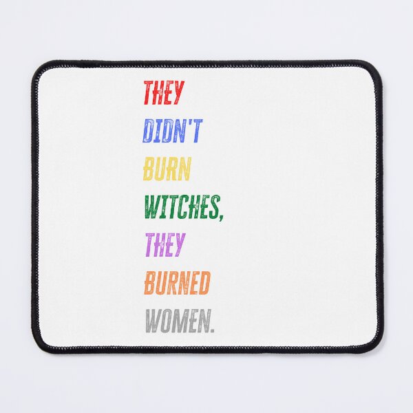 Item preview, They Didn't Burn Witches They Burned Women designed and sold by Zakaria-4.