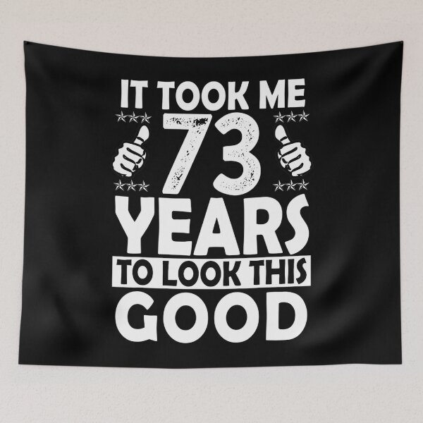 Item preview, 73rd Birthday Gift Took Me 73 Years Good Funny 73 Year Old designed and sold by timelymetaphor4.
