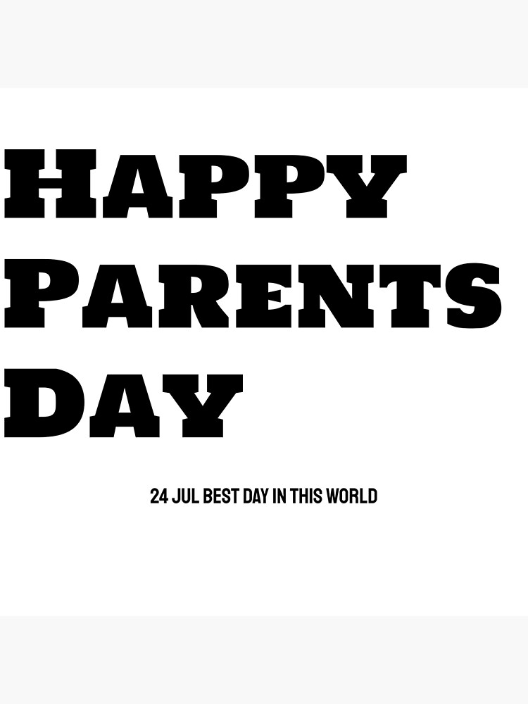 "happy parents day 24 jul" Poster for Sale by FR4NKY1 Redbubble