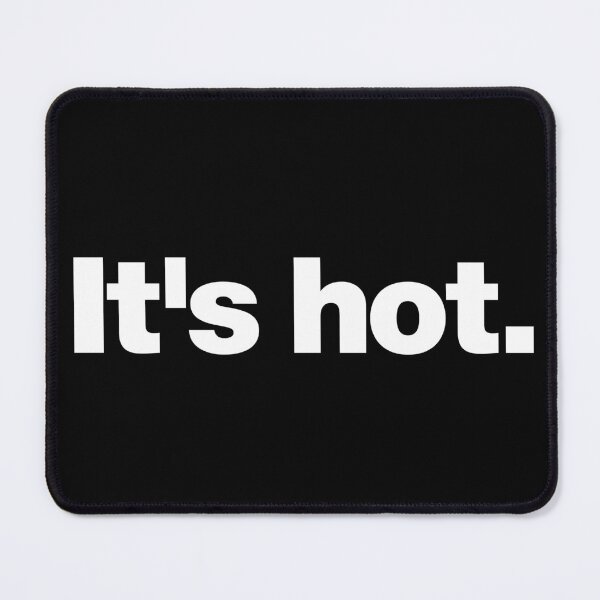 Item preview, It's hot (white) designed and sold by dudethecreator.