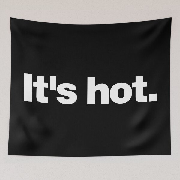 Item preview, It's hot (white) designed and sold by dudethecreator.