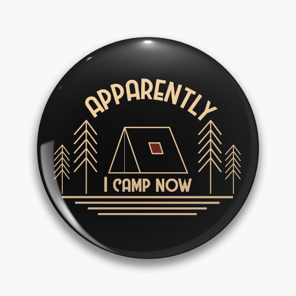Item preview, Apparently I Camp Now,camping,camp,hiking,first time camping,first camping,apparently,glamp,adventure,camper,camping time,camping vacation,camping now,vacation,nature,outdoor designed and sold by NAZIMNADIR.