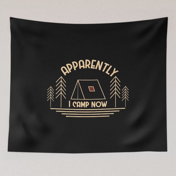 Item preview, Apparently I Camp Now,camping,camp,hiking,first time camping,first camping,apparently,glamp,adventure,camper,camping time,camping vacation,camping now,vacation,nature,outdoor designed and sold by NAZIMNADIR.