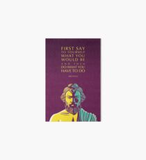 Epictetus Quote: Do What You Have to Do Art Board