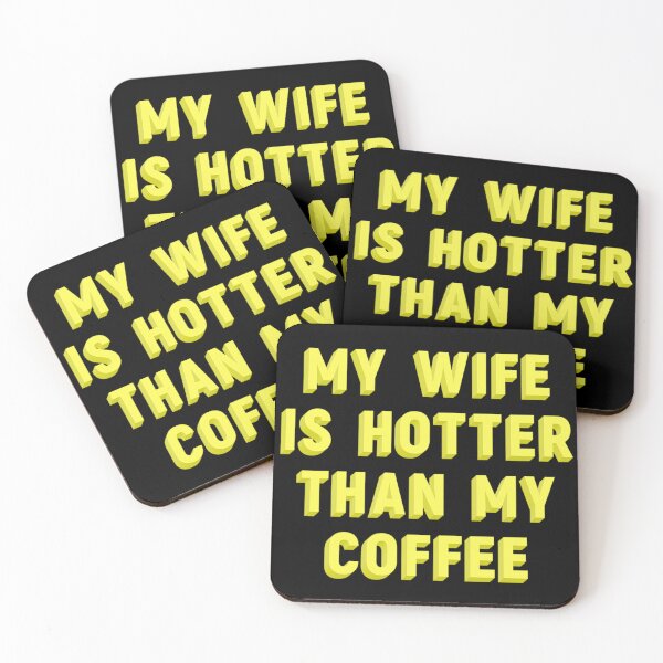 Item preview, My wife is hotter than my coffee  designed and sold by JOY STORE 45.
