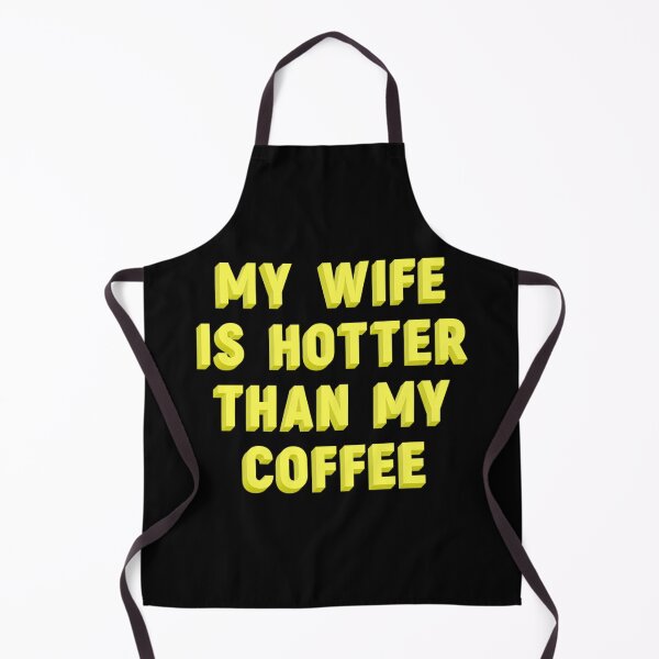 Item preview, My wife is hotter than my coffee designed and sold by JOY STORE 45.