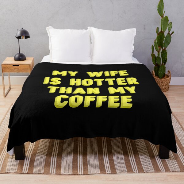 Item preview, My wife is hotter than my coffee designed and sold by JOY STORE 45.