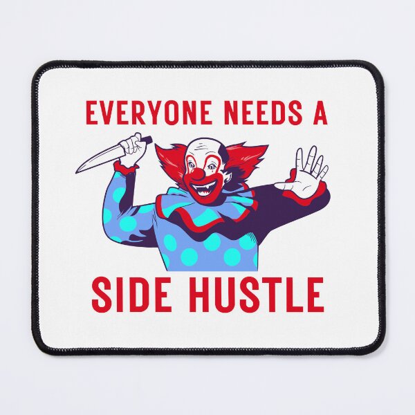 Item preview, Everyone Needs a Side Hustle designed and sold by AMERICANCHEEZ.