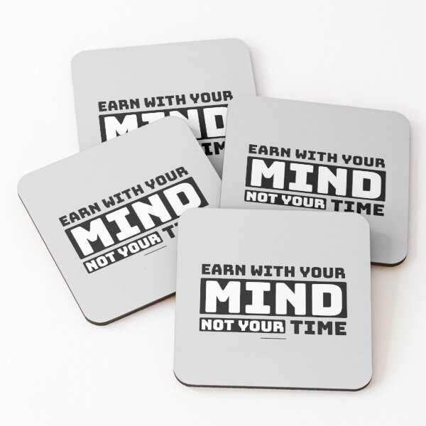 Item preview, Earn With Your Mind Not Your Time  designed and sold by Quotes 2021.