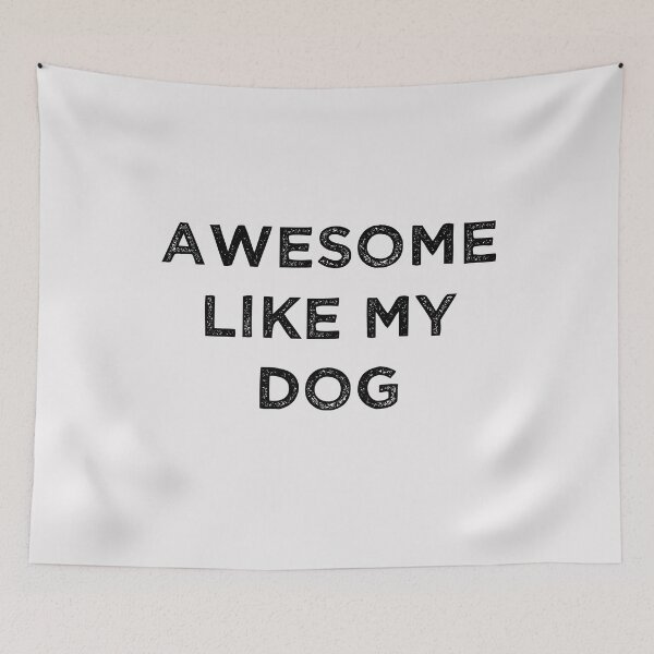 Item preview, Awesome Like My Dog  designed and sold by Full Moon.