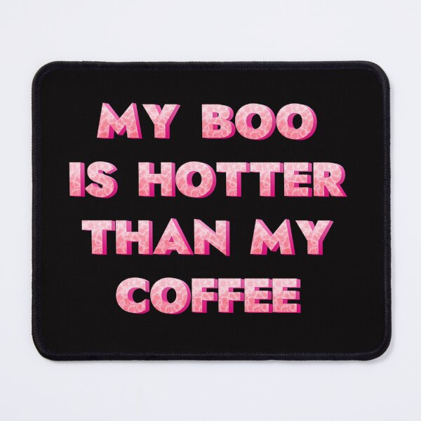 Item preview, My boo is hotter than my coffee designed and sold by JOY STORE 45.