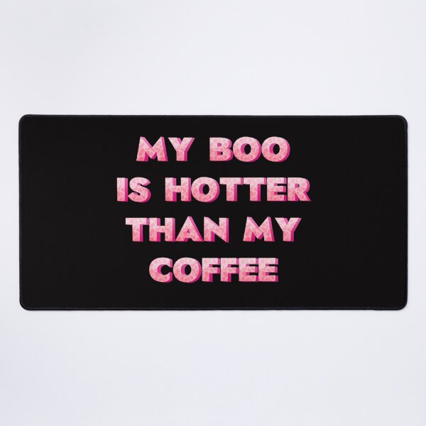 Item preview, My boo is hotter than my coffee designed and sold by JOY STORE 45.