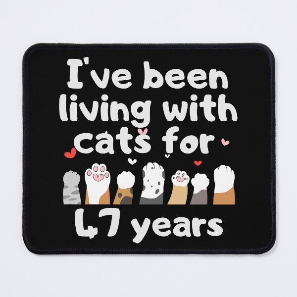 Item preview, I've been living with cats for 47 years designed and sold by marunstudio.