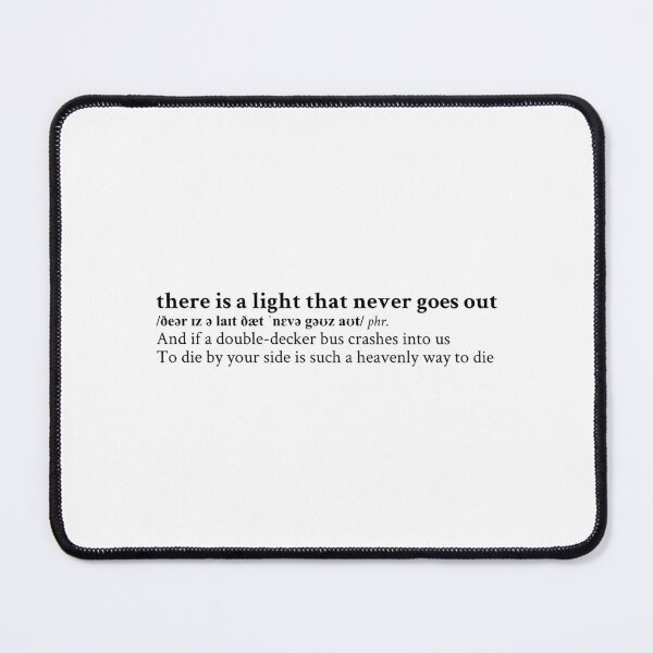 Item preview, There Is a Light That Never Goes Out by The Smiths designed and sold by StickTheSong.