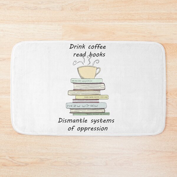 Item preview, Drink coffee, read books. Dismantle systems of oppression designed and sold by Vermut288.