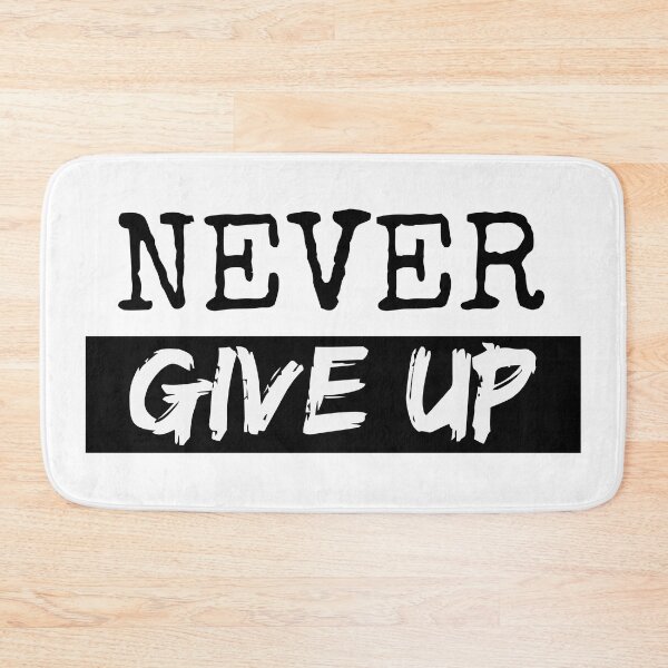 Item preview, Never Give UP designed and sold by BurnsMyEye.