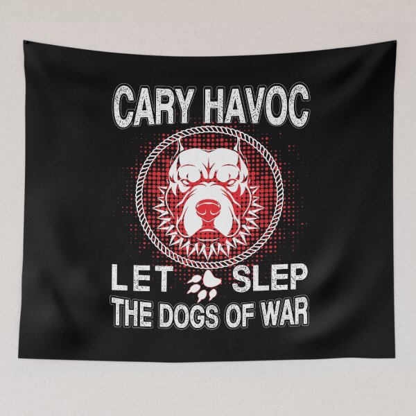 Item preview, Cary Havoc Let Sleep the Dog of War Funny Quote Gift designed and sold by anes18.