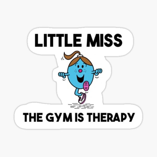 Little Miss The Gym is Therapy Sticker