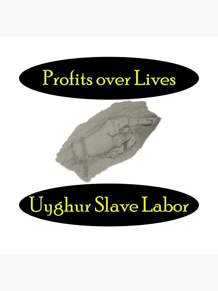 profits-over-lives-uyghur-slave-labor-poster-for-sale-by-visual-minds-redbubble