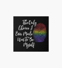 Be Myself - LGBT Pride Gifts, Lesbian, Gay Art Board