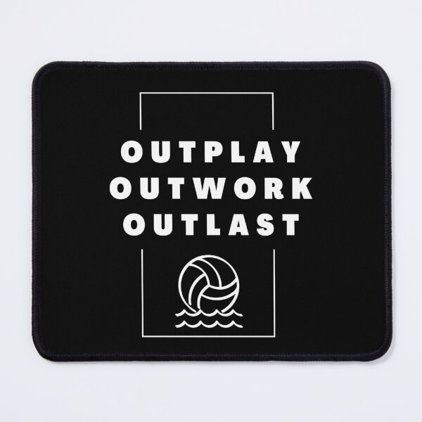 Item preview, Water polo: Outwork. Outplay. Outlast designed and sold by TheGreenGoat.